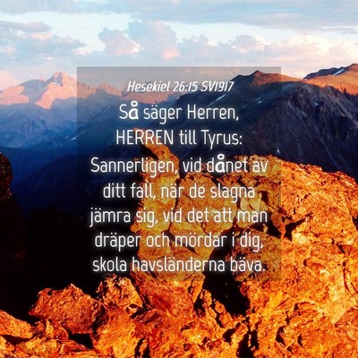 Picture 04 - Hesekiel 26:15 SV1917 - Så säger Herren, HERREN till Tyrus: - Bible Verse Picture