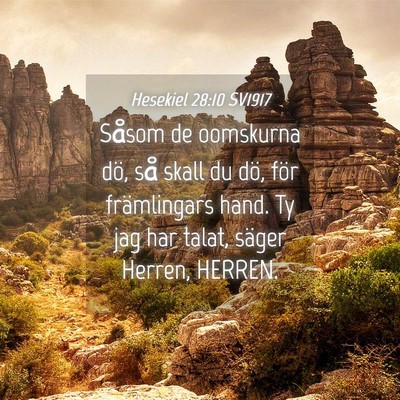 Picture 04 - Hesekiel 28:10 SV1917 - Såsom de oomskurna dö, så skall du dö, för - Bible Verse Picture