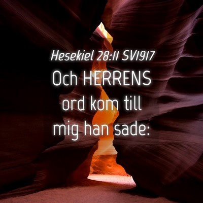 Picture 04 - Hesekiel 28:11 SV1917 - Och HERRENS ord kom till mig han - Bible Verse Picture