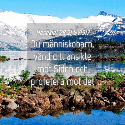 Picture 04 - Hesekiel 28:21 SV1917 - Du människobarn, vänd ditt ansikte mot Sidon - Bible Verse Picture