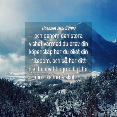Picture 04 - Hesekiel 28:5 SV1917 - och genom den stora vishet varmed du drev din - Bible Verse Picture