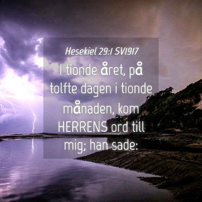 Picture 04 - Hesekiel 29:1 SV1917 - I tionde året, på tolfte dagen i tionde - Bible Verse Picture