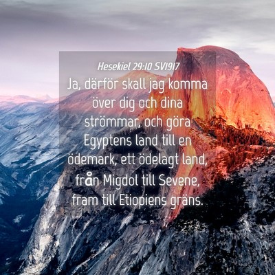 Picture 04 - Hesekiel 29:10 SV1917 - Ja, därför skall jag komma över dig och dina - Bible Verse Picture