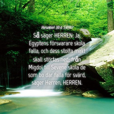 Picture 04 - Hesekiel 30:6 SV1917 - Så säger HERREN: Ja, Egyptens försvarare skola - Bible Verse Picture