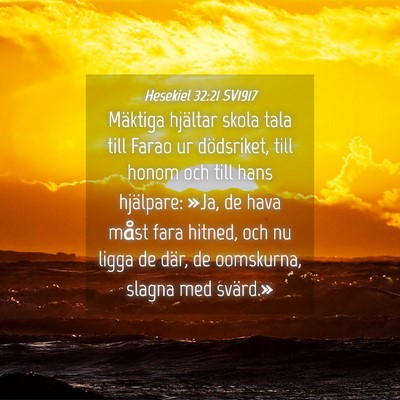 Picture 04 - Hesekiel 32:21 SV1917 - Mäktiga hjältar skola tala till Farao ur - Bible Verse Picture