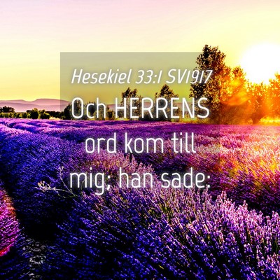 Picture 04 - Hesekiel 33:1 SV1917 - Och HERRENS ord kom till mig; han - Bible Verse Picture