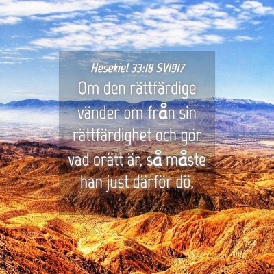 Picture 04 - Hesekiel 33:18 SV1917 - Om den rättfärdige vänder om från sin - Bible Verse Picture