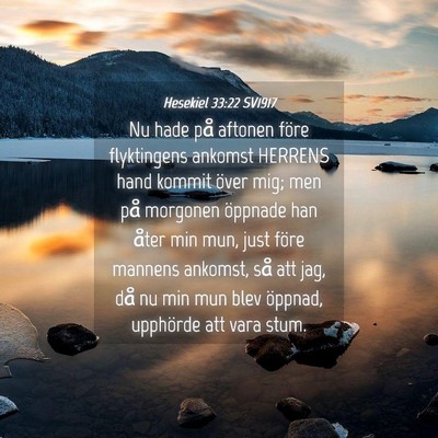 Picture 04 - Hesekiel 33:22 SV1917 - Nu hade på aftonen före flyktingens ankomst - Bible Verse Picture