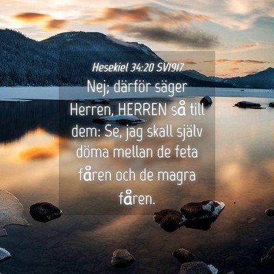 Picture 04 - Hesekiel 34:20 SV1917 - Nej; därför säger Herren, HERREN så till dem: - Bible Verse Picture