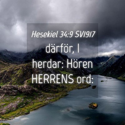 Picture 04 - Hesekiel 34:9 SV1917 - därför, I herdar: Hören HERRENS - Bible Verse Picture