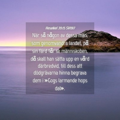 Picture 04 - Hesekiel 39:15 SV1917 - När så någon av dessa män, som genomvandra - Bible Verse Picture