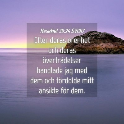 Picture 04 - Hesekiel 39:24 SV1917 - Efter deras orenhet och deras överträdelser - Bible Verse Picture
