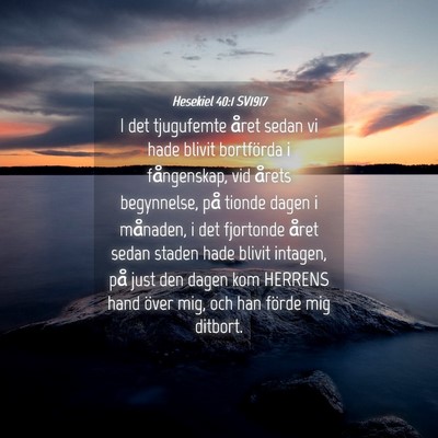 Picture 04 - Hesekiel 40:1 SV1917 - I det tjugufemte året sedan vi hade blivit - Bible Verse Picture