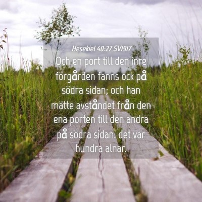 Picture 04 - Hesekiel 40:27 SV1917 - Och en port till den inre förgården fanns ock - Bible Verse Picture