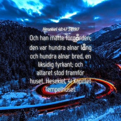 Picture 04 - Hesekiel 40:47 SV1917 - Och han mätte förgården; den var hundra alnar - Bible Verse Picture