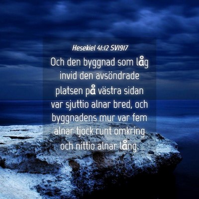 Picture 04 - Hesekiel 41:12 SV1917 - Och den byggnad som låg invid den avsöndrade - Bible Verse Picture