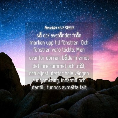 Picture 04 - Hesekiel 41:17 SV1917 - så ock avståndet från marken upp till - Bible Verse Picture