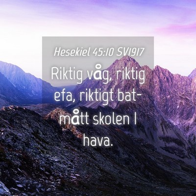 Picture 04 - Hesekiel 45:10 SV1917 - Riktig våg, riktig efa, riktigt bat-mått skolen - Bible Verse Picture