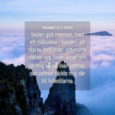 Picture 04 - Hesekiel 47:3 SV1917 - Sedan gick mannen, med ett mätsnöre i handen, - Bible Verse Picture