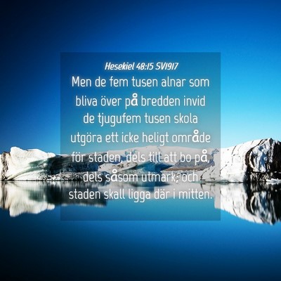 Picture 04 - Hesekiel 48:15 SV1917 - Men de fem tusen alnar som bliva över på - Bible Verse Picture