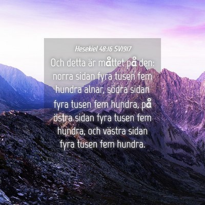 Picture 04 - Hesekiel 48:16 SV1917 - Och detta är måttet på den: norra sidan fyra - Bible Verse Picture