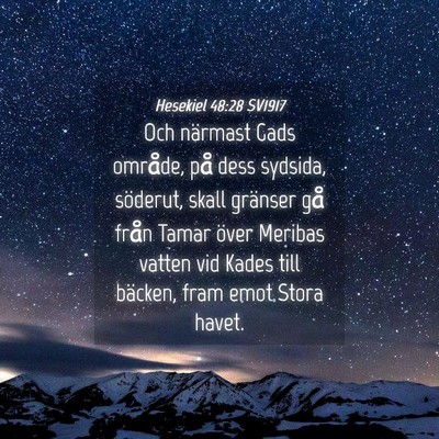 Picture 04 - Hesekiel 48:28 SV1917 - Och närmast Gads område, på dess sydsida, - Bible Verse Picture