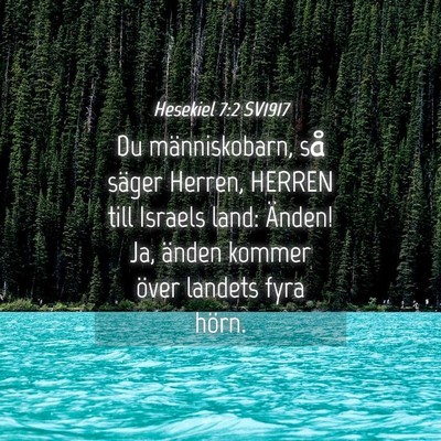Picture 04 - Hesekiel 7:2 SV1917 - Du människobarn, så säger Herren, HERREN till - Bible Verse Picture