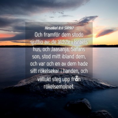 Picture 04 - Hesekiel 8:11 SV1917 - Och framför dem stodo sjuttio av: de äldste i - Bible Verse Picture