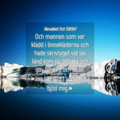 Picture 04 - Hesekiel 9:11 SV1917 - Och mannen som var klädd i linnekläderna och - Bible Verse Picture
