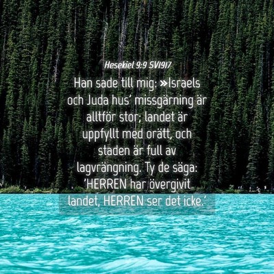 Picture 04 - Hesekiel 9:9 SV1917 - Han sade till mig: »Israels och Juda hus' - Bible Verse Picture