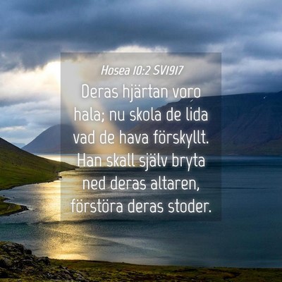 Picture 04 - Hosea 10:2 SV1917 - Deras hjärtan voro hala; nu skola de lida vad de - Bible Verse Picture