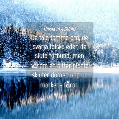 Picture 04 - Hosea 10:4 SV1917 - De tala tomma ord, de svärja falska eder, de - Bible Verse Picture