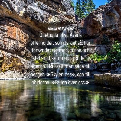 Picture 04 - Hosea 10:8 SV1917 - Ödelagda bliva Avens offerhöjder, som Israel - Bible Verse Picture