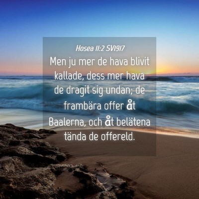 Picture 04 - Hosea 11:2 SV1917 - Men ju mer de hava blivit kallade, dess mer hava - Bible Verse Picture