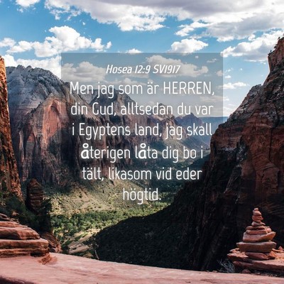 Picture 04 - Hosea 12:9 SV1917 - Men jag som är HERREN, din Gud, alltsedan du var - Bible Verse Picture