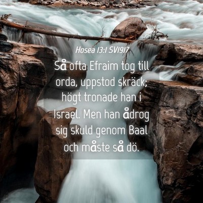 Picture 04 - Hosea 13:1 SV1917 - Så ofta Efraim tog till orda, uppstod skräck; - Bible Verse Picture