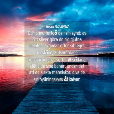 Picture 04 - Hosea 13:2 SV1917 - Och ännu fortgå de i sin synd; av sitt silver - Bible Verse Picture