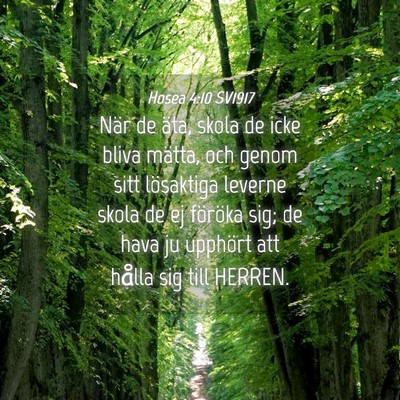 Picture 04 - Hosea 4:10 SV1917 - När de äta, skola de icke bliva mätta, och - Bible Verse Picture