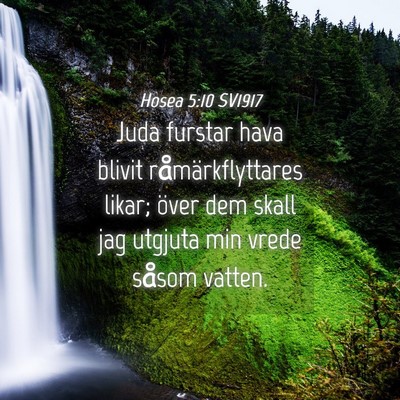Picture 04 - Hosea 5:10 SV1917 - Juda furstar hava blivit råmärkflyttares likar; - Bible Verse Picture
