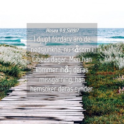 Picture 04 - Hosea 9:9 SV1917 - I djupt fördärv äro de nedsjunkna, nu såsom i - Bible Verse Picture