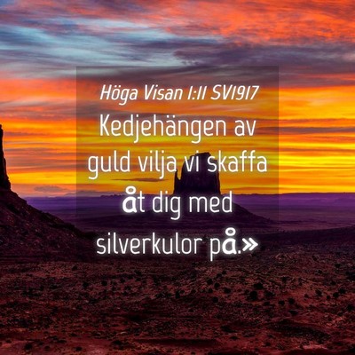 Picture 04 - Höga Visan 1:11 SV1917 - Kedjehängen av guld vilja vi skaffa åt dig med - Bible Verse Picture
