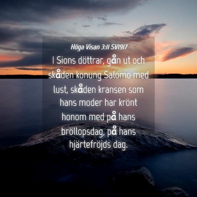 Picture 04 - Höga Visan 3:11 SV1917 - I Sions döttrar, gån ut och skåden konung - Bible Verse Picture