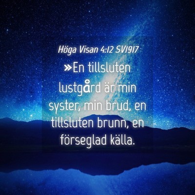 Picture 04 - Höga Visan 4:12 SV1917 - »En tillsluten lustgård är min syster, min - Bible Verse Picture