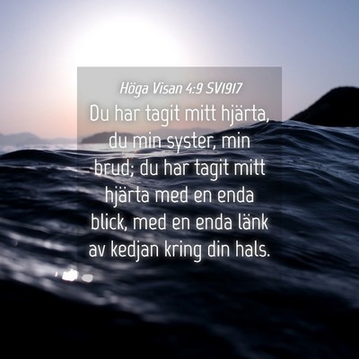 Picture 04 - Höga Visan 4:9 SV1917 - Du har tagit mitt hjärta, du min syster, min - Bible Verse Picture