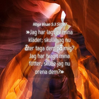 Picture 04 - Höga Visan 5:3 SV1917 - »Jag har lagt av mina kläder; skulle jag nu - Bible Verse Picture