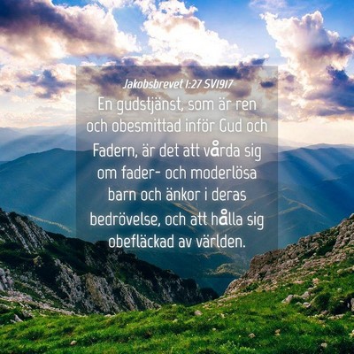 Picture 04 - Jakobsbrevet 1:27 SV1917 - En gudstjänst, som är ren och obesmittad inför - Bible Verse Picture