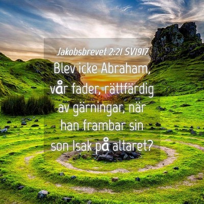 Picture 04 - Jakobsbrevet 2:21 SV1917 - Blev icke Abraham, vår fader, rättfärdig av - Bible Verse Picture