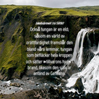 Picture 04 - Jakobsbrevet 3:6 SV1917 - Också tungan är en eld; såsom en värld av - Bible Verse Picture