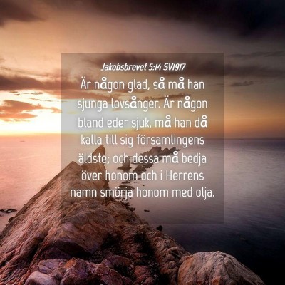Picture 04 - Jakobsbrevet 5:14 SV1917 - Är någon glad, så må han sjunga lovsånger. - Bible Verse Picture