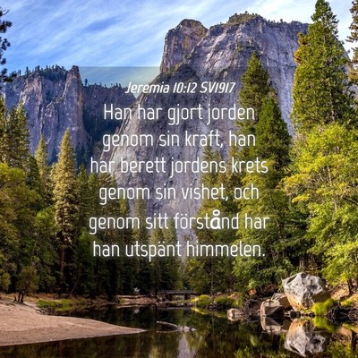 Picture 04 - Jeremia 10:12 SV1917 - Han har gjort jorden genom sin kraft, han har - Bible Verse Picture